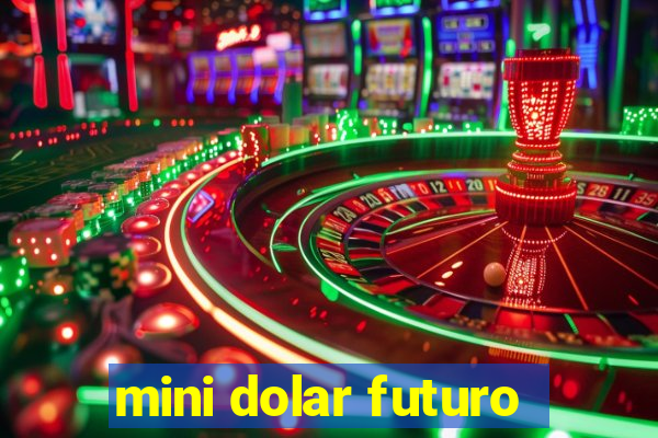 mini dolar futuro