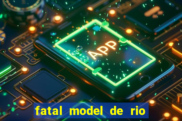 fatal model de rio claro sp