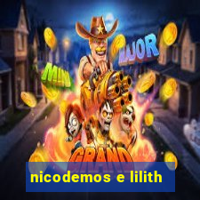 nicodemos e lilith