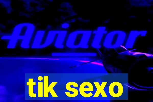 tik sexo