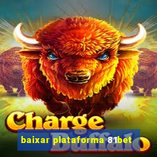 baixar plataforma 81bet