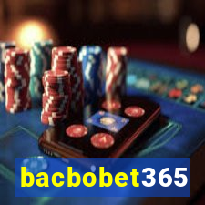 bacbobet365