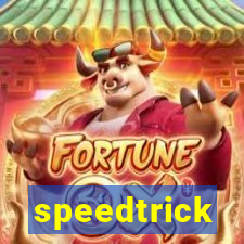 speedtrick