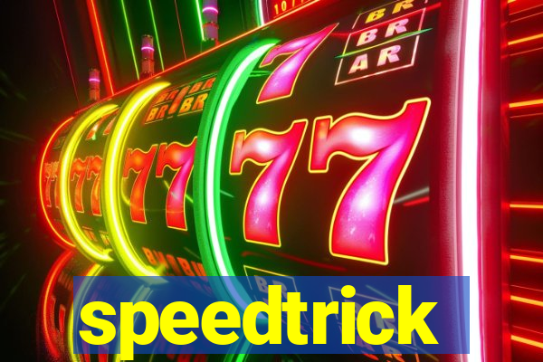 speedtrick