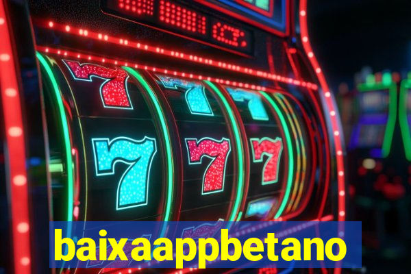 baixaappbetano