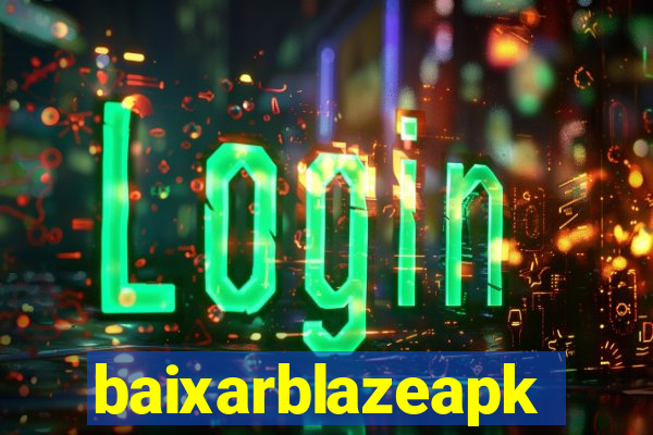 baixarblazeapk