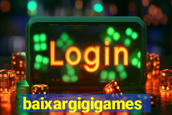 baixargigigames