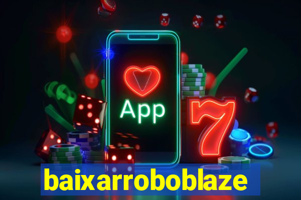 baixarroboblaze