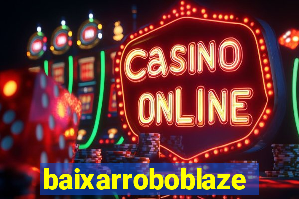 baixarroboblaze