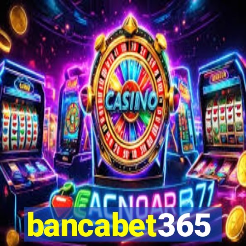 bancabet365