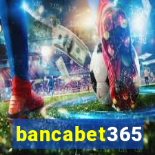 bancabet365