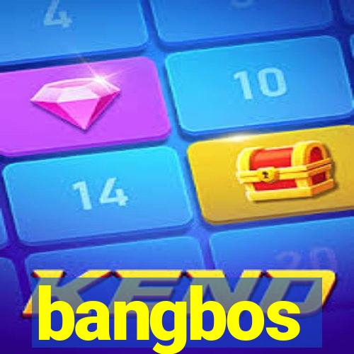 bangbos