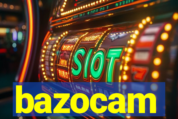 bazocam