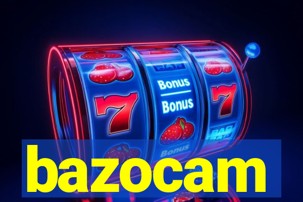 bazocam