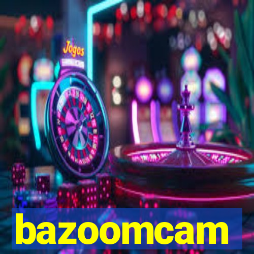 bazoomcam