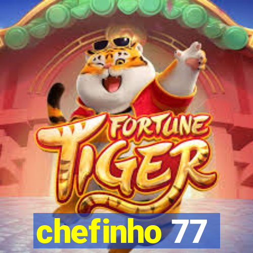 chefinho 77