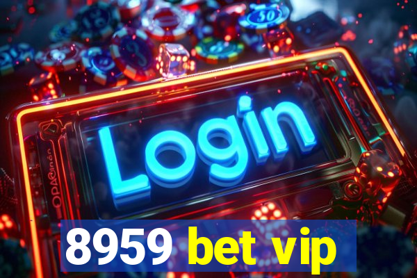 8959 bet vip