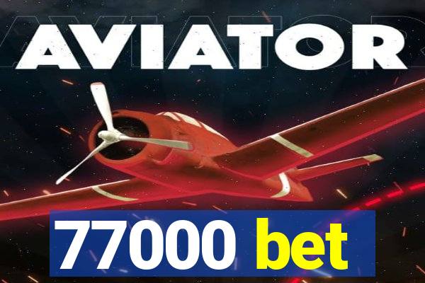 77000 bet