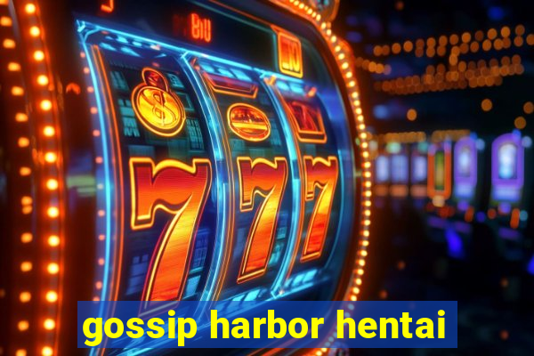 gossip harbor hentai