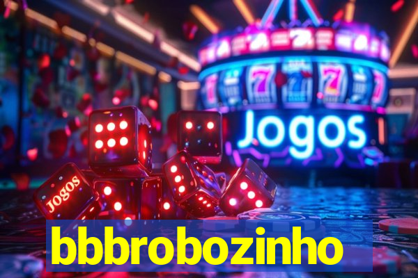 bbbrobozinho