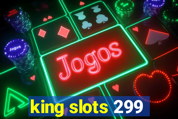 king slots 299