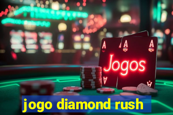 jogo diamond rush