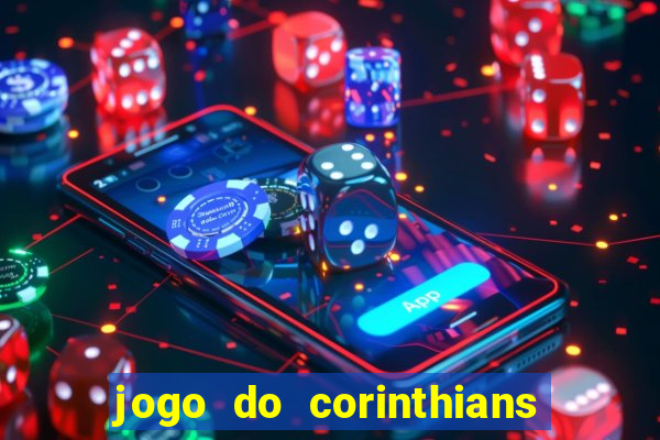 jogo do corinthians ao vivo multicanal