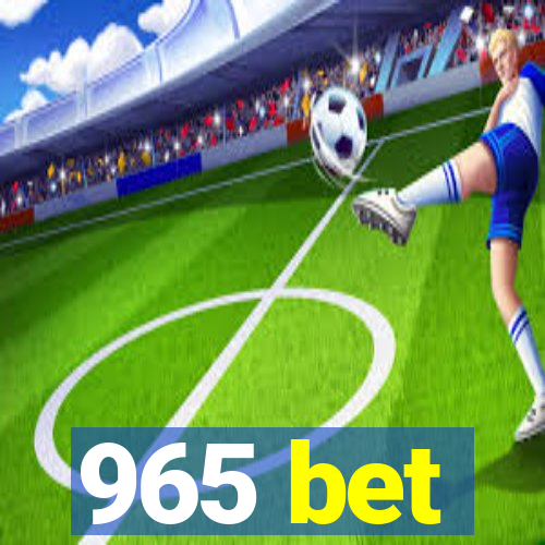 965 bet