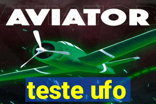 teste ufo