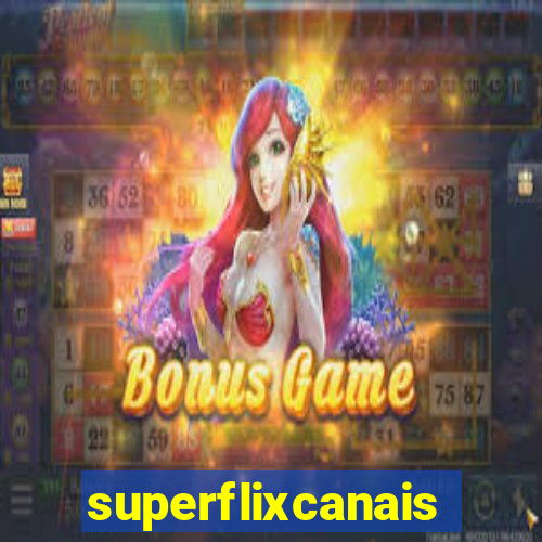 superflixcanais