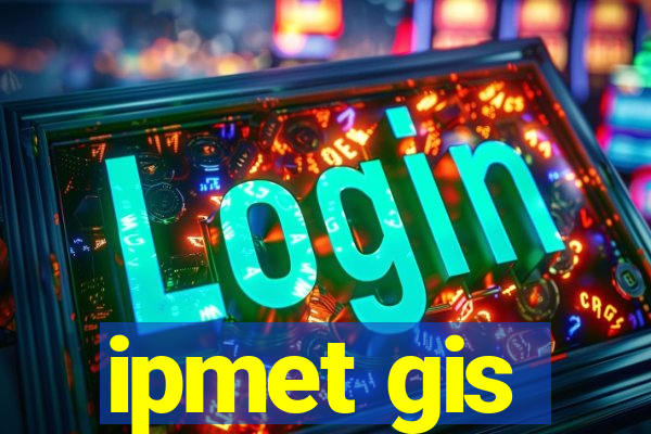 ipmet gis