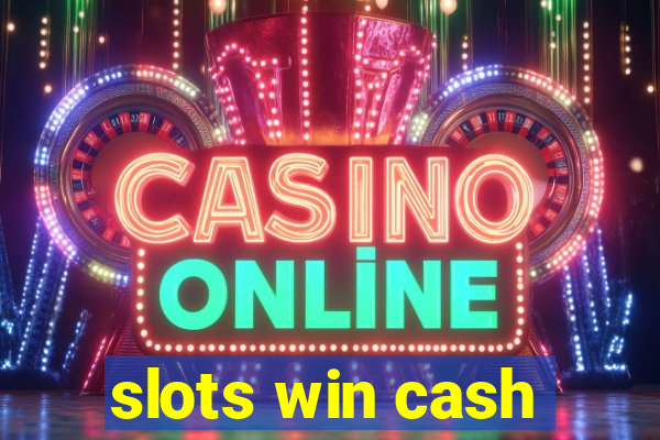 slots win cash