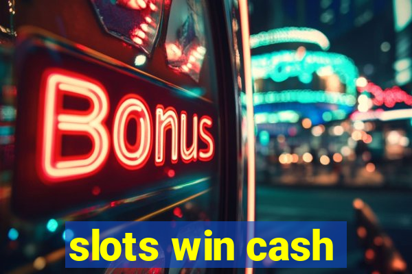 slots win cash