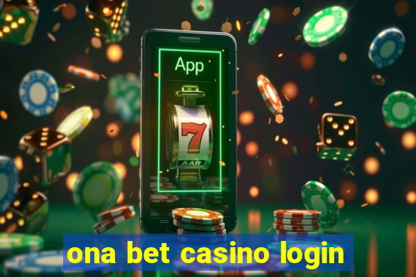 ona bet casino login