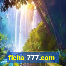 ficha 777.com