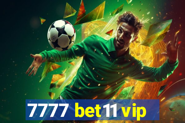 7777 bet11 vip