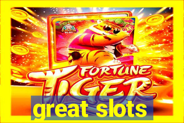 great slots