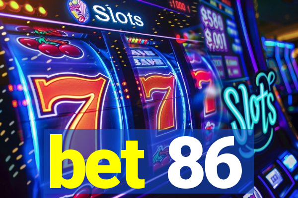 bet 86