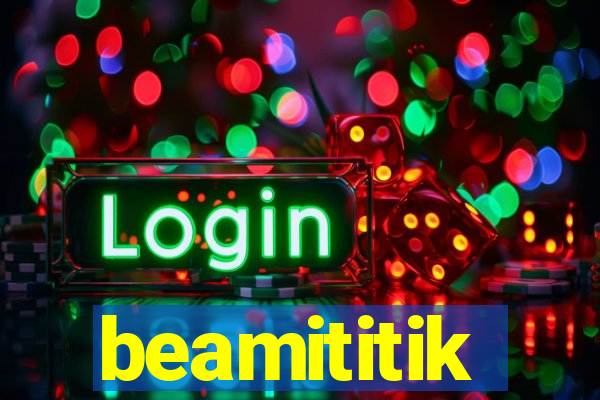 beamititik