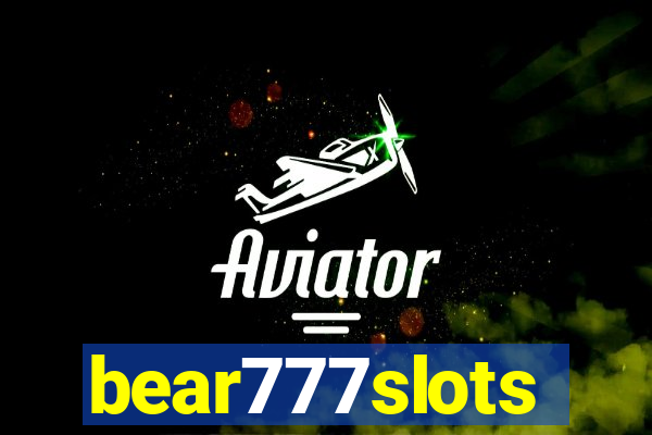 bear777slots