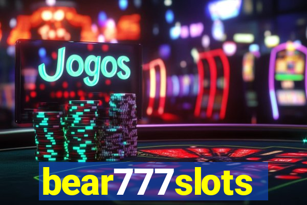 bear777slots