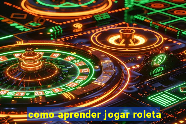 como aprender jogar roleta