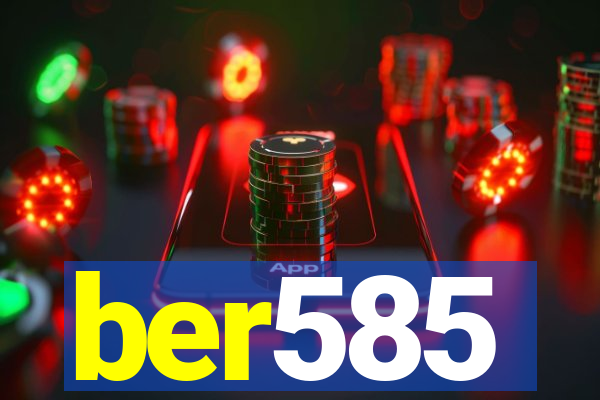 ber585