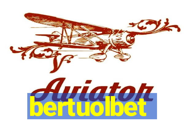 bertuolbet