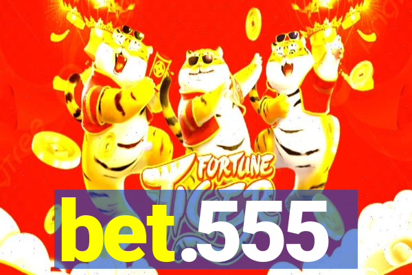 bet.555