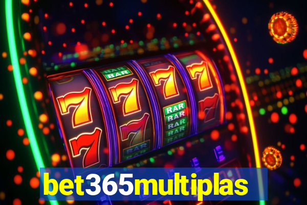 bet365multiplas