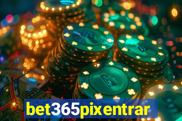 bet365pixentrar