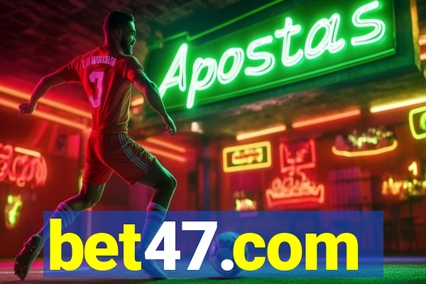 bet47.com