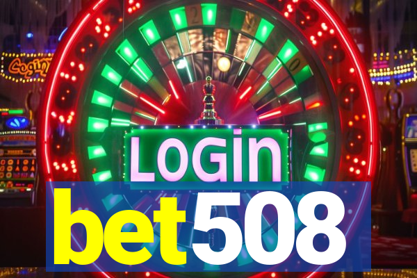 bet508