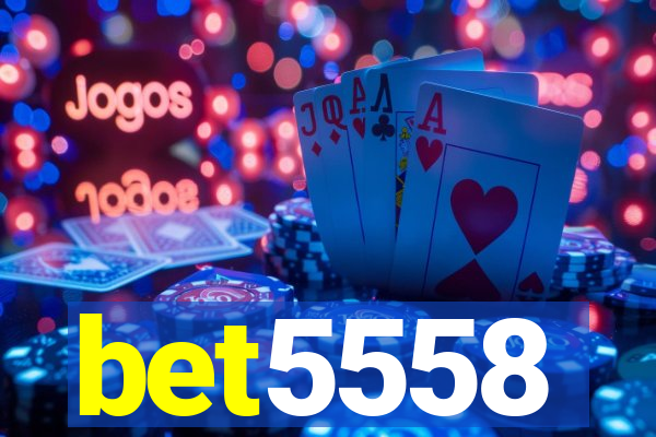 bet5558